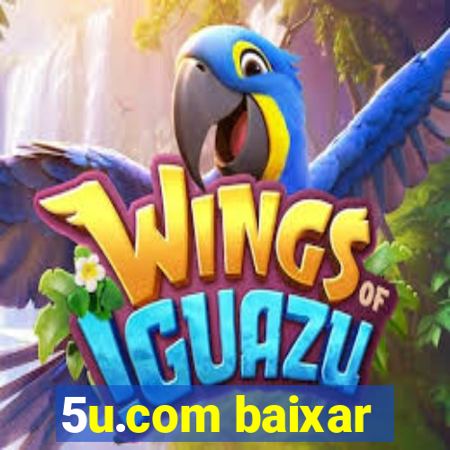 5u.com baixar